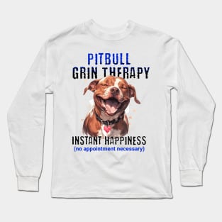 Pitbull Grin Therapy - Instant happiness (no appointment necessary) Long Sleeve T-Shirt